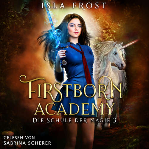 Hoerbuch Firstborn Academy 3 - Die Schule für Magie - Fantasy Hörbuch - Isla Frost - Sabrina Scherer