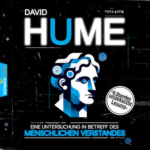 Hoerbuch Eine Untersuchung in Betreff des menschlichen Verstandes - David Hume - La Tropical Studio