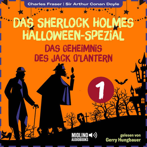 Hoerbuch Das Sherlock Holmes Halloween-Spezial (Das Geheimnis des Jack O'Lantern, Folge 1) - Sir Arthur Conan Doyle - Gerry Hungbauer