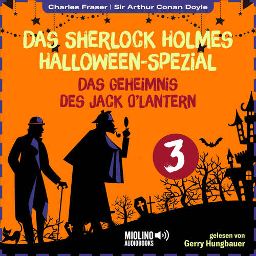 Hoerbuch Das Sherlock Holmes Halloween-Spezial (Das Geheimnis des Jack O'Lantern, Folge 3) - Sir Arthur Conan Doyle - Gerry Hungbauer