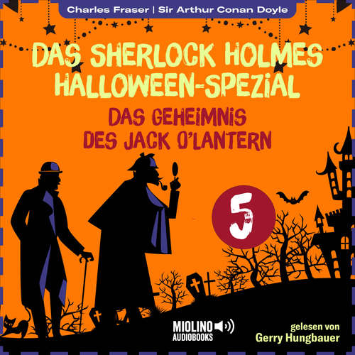 Hoerbuch Das Sherlock Holmes Halloween-Spezial (Das Geheimnis des Jack O'Lantern, Folge 5) - Sir Arthur Conan Doyle - Gerry Hungbauer