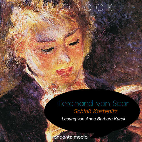 Hoerbuch Schloß Kostenitz - Ferdinand von Saar - Anna Barbara Kurek