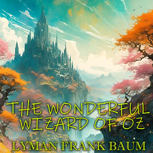 Audiobook The Wonderful Wizard of Oz - Lyman Frank Baum - Paul Gibson