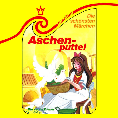 Hoerbuch Die schönsten Märchen, Folge 26: Aschenputtel / Die sechs Diener - Gebrüder Grimm - Angelika Merkert
