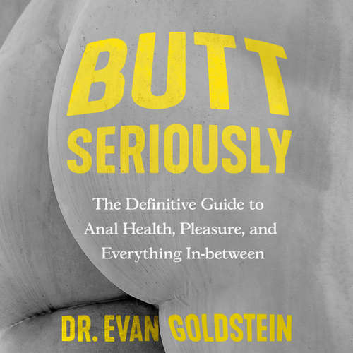 Audiobook Butt Seriously - Evan Goldstein - Daniel K. Isaac
