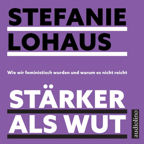 Hoerbuch Stärker als Wut - Stefanie Lohaus - Julia Nachtmann