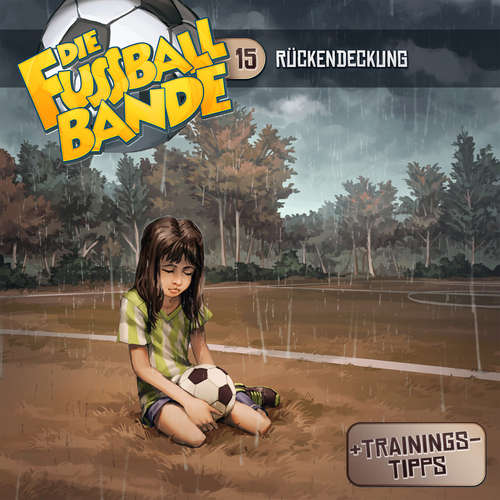 Hoerbuch Die Fussballbande, Folge 15: Rückendeckung - Aikaterini Maria Schlösser - Jürgen Kluckert