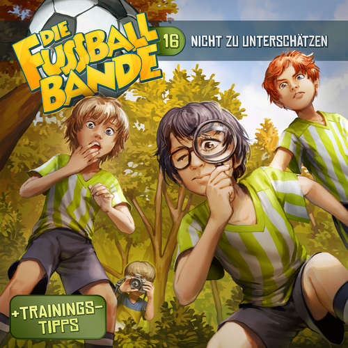 Hoerbuch Die Fussballbande, Folge 16: Nicht zu unterschätzen! - Aikaterini Maria Schlösser - Jürgen Kluckert