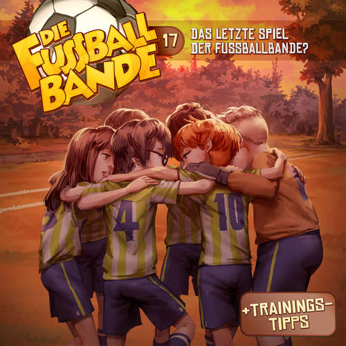 Hoerbuch Die Fussballbande, Folge 17: Das letzte Spiel der Fussballbande? - Aikaterini Maria Schlösser - Jürgen Kluckert
