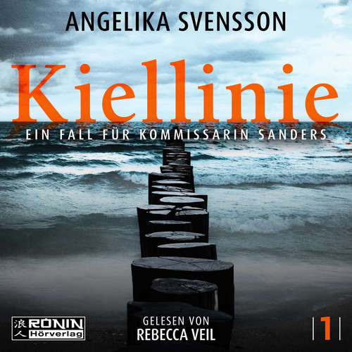 Hoerbuch Kiellinie - Lisa Sanders - Ein Fall für Kommissarin Sanders, Band 1 - Angelika Svensson - Rebecca Veil