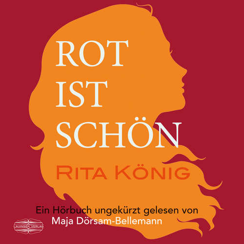 Hoerbuch Rot ist schön - Rita König - Maja Dörsam-Bellemann