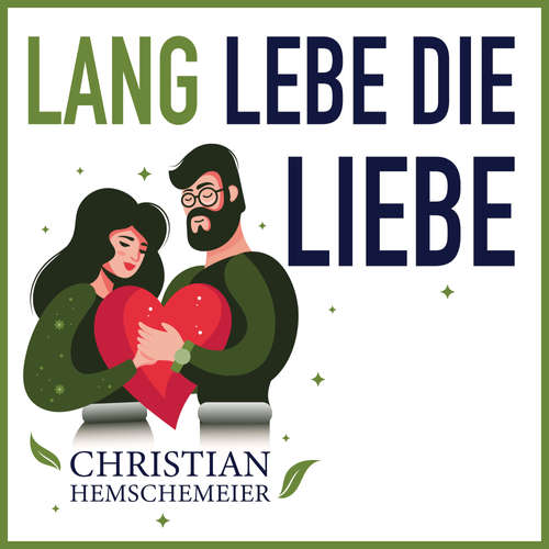 Hoerbuch Lang lebe die Liebe! - Christian Hemschemeier - Christian Hemschemeier
