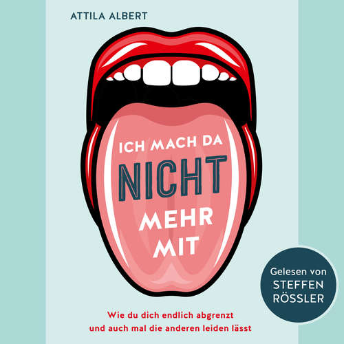 Hoerbuch Ich mach da nicht mehr mit - Attila Albert - Steffen Rössler