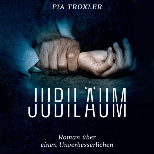 Hoerbuch Jubiläum: Roman über einen Unverbesserlichen - Pia Troxler - Piet Henry
