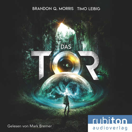 Hoerbuch Das Tor - Brandon Q. Morris - Mark Bremer