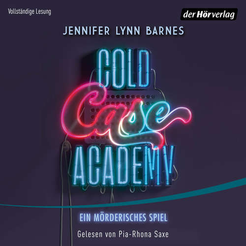 Hoerbuch Cold Case Academy – Ein mörderisches Spiel - Jennifer Lynn Barnes - Pia-Rhona Saxe