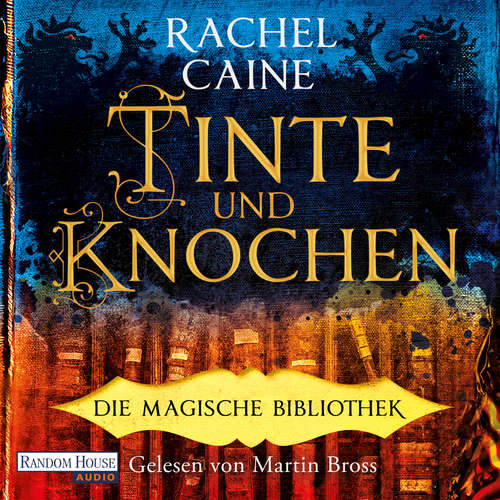 Hoerbuch Tinte und Knochen – Die Magische Bibliothek - Rachel Caine - Martin Bross