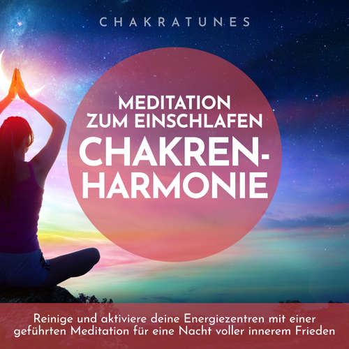 Hoerbuch Chakren-Harmonie: Meditation zum Einschlafen - Raphael Kempermann - Raphael Kempermann