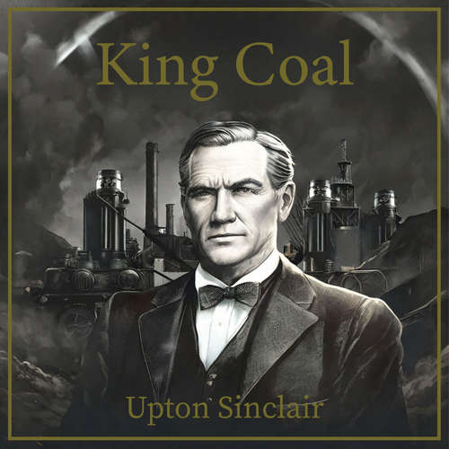 Audiobook King Coal - Uptown Sinclair - Jason Smith