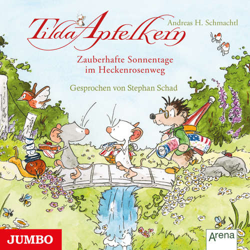 Hoerbuch Tilda Apfelkern. Zauberhafte Sonnentage im Heckenrosenweg - Andreas H. Schmachtl - Stephan Schad