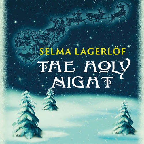 Audiobook The Holy Night - Selma Lagerlöf - Trevor O'Hare