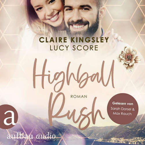 Hoerbuch Highball Rush - Bootleg Springs, Band 6 - Claire Kingsley - Max Rauch