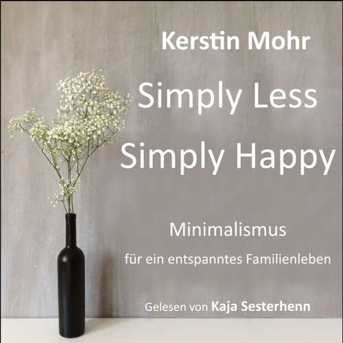 Hoerbuch Simply less. Simply happy - Kerstin Mohr - Kaja Sesterhenn