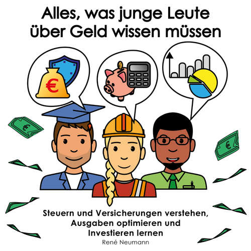 Hoerbuch Alles, was junge Leute über Geld wissen müssen - René Neumann - Dominique Reitinger