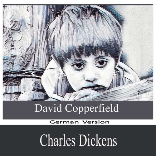 Hoerbuch David Copperfield - Charles Dickens - Karl Fischer