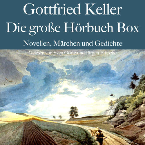 Hoerbuch Gottfried Keller: Die große Hörbuch Box - Gottfried Keller - Sven Görtz