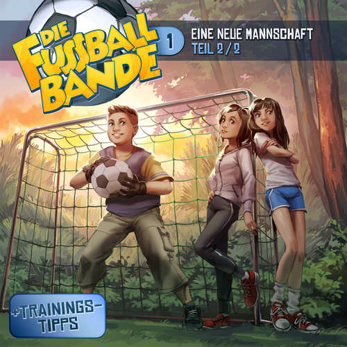 Hoerbuch Die Fussballbande, Folge 1: Eine neue Mannschaft - Teil 2 - David Holy - Jürgen Kluckert