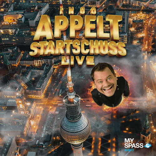 Hoerbuch Ingo Appelt - Startschuss Live - Ingo Appelt - Ingo Appelt