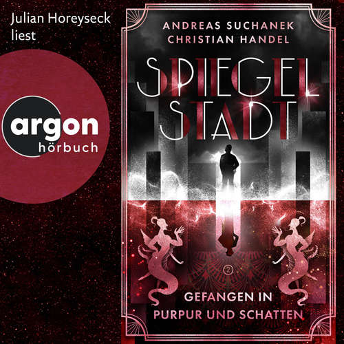 Hoerbuch Gefangen in Purpur und Schatten - Spiegelstadt, Band 2 - Christian Handel - Julian Horeyseck