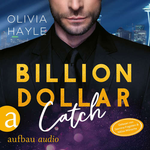 Hoerbuch Billion Dollar Catch - Seattle Billionaires, Band 3 - Olivia Hayle - Jasmina von Fragstein