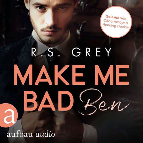 Hoerbuch Make me bad - Ben - Handsome Heroes, Band 4 - R.S. Grey - Henning Decker