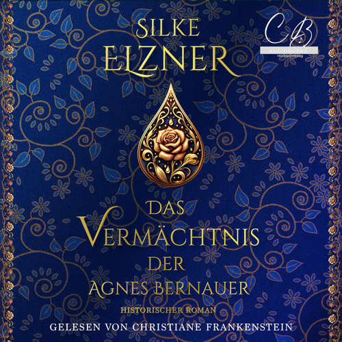 Hoerbuch Das Vermächtnis der Agnes Bernauer - Silke Elzner - Christiane Frankenstein