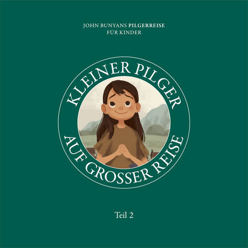 Hoerbuch Kleiner Pilger auf großer Reise – Teil 2 - Tyler Van Halteren - Julia Schulz