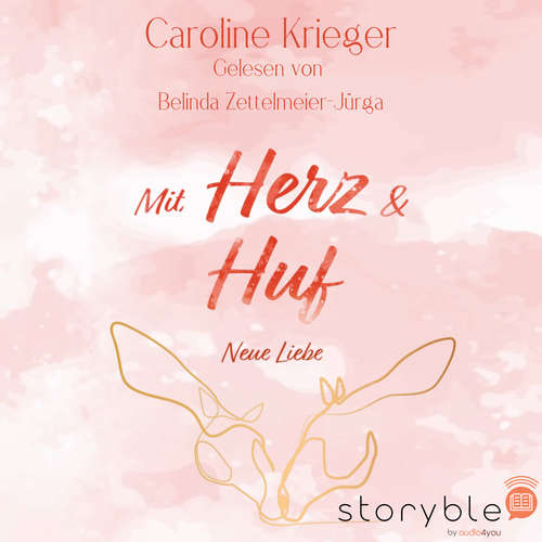 Hoerbuch Mit Herz und Huf - Neue Liebe - Caroline Krieger - Belinda Zettelmeier-Jürga