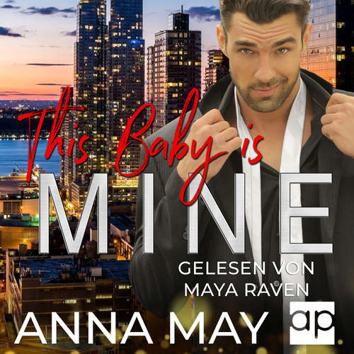 Hoerbuch This Baby is MINE - Anna May - Maya Raven