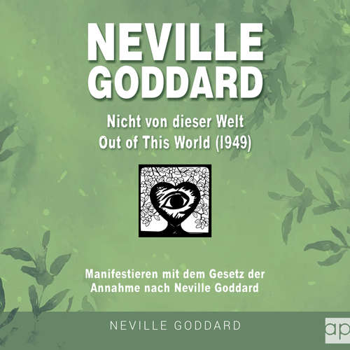 Hoerbuch Neville Goddard - Nicht von dieser Welt (Out Of This World 1949) - Fabio Mantegna - Konrad Lindemann