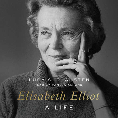 Audiobook Elisabeth Elliot - Lucy S. R. Austen - Pamela Almand