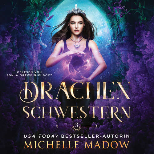 Hoerbuch Drachenschwestern 3 - Magisches Hörbuch - Michelle Madow - Sonja Ortwein-Kubocz