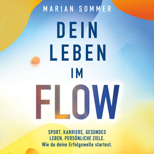 Hoerbuch Dein Leben im Flow - Marian Sommer - Iris Fuchs
