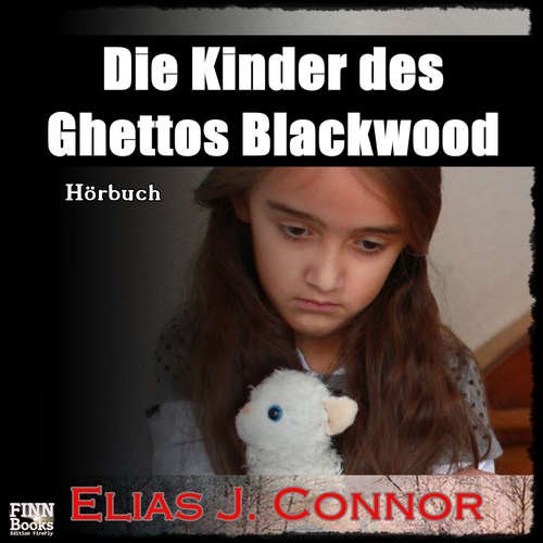 Hoerbuch Die Kinder des Ghettos Blackwood - Elias J. Connor - Elias J. Connor