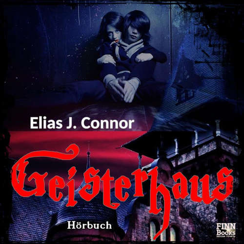 Hoerbuch Geisterhaus - Elias J. Connor - Elias J. Connor