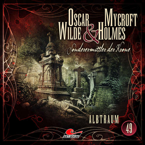 Hoerbuch Oscar Wilde & Mycroft Holmes, Sonderermittler der Krone, Folge 49: Albtraum - Silke Walter - Sascha Rotermund