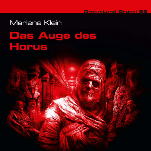 Hoerbuch Dreamland Grusel, Folge 66: Das Auge des Horus - Marlene Klein - Christian Weygand