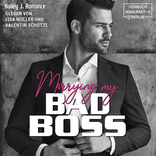 Hoerbuch Marrying my Bad Boss - Hailey J. Romance - Lisa Müller