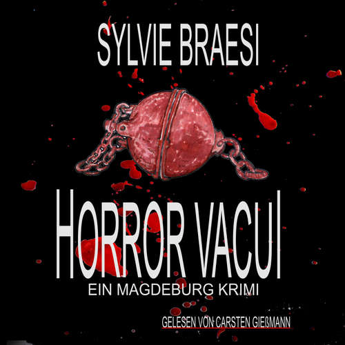 Hoerbuch Horror Vacui: Ein Magdeburg Krimi - Sylvie Braesi - Carsten Gießmann