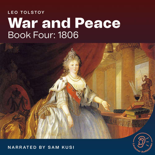 Audiobook War and Peace (Book Four: 1806) - Leo Tolstoy - Sam Kusi